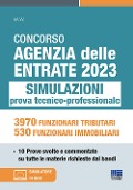 Cover-Bild zum Titel 'Concorso Agenzia delle Entrate 2023. Simulazioni prova tecnico-professionale. 3970 funzionari tributari, 530 funzionari immobiliari. 10 prove svolte e commentate su tutte le materie richieste dai bandi' von ''