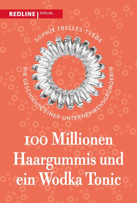 100 Millionen Haargummis - und ein Wodka Tonic - Sophie Trelles-Tvede