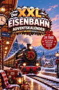 Cover-Bild zum Titel 'Der XXL Eisenbahn-Adventskalender - 24 zugkräftige Überraschungen mit Ausmalbildern, Rätseln, Mitmachseiten, kuriosen Fakten, unnützem Eisenbahnwissen' von 'Frieda Frostbeule'