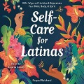 Self-Care for Latinas - Raquel Reichard