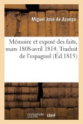 Cover-Bild zum Titel 'Mémoire Et Exposé Des Faits, Mars 1808-Avril 1814. Traduit de l'Espagnol' von 'Miguel José de Azanza'