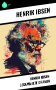 Cover-Bild zum Titel 'Henrik Ibsen: Gesammelte Dramen' von 'Henrik Ibsen'
