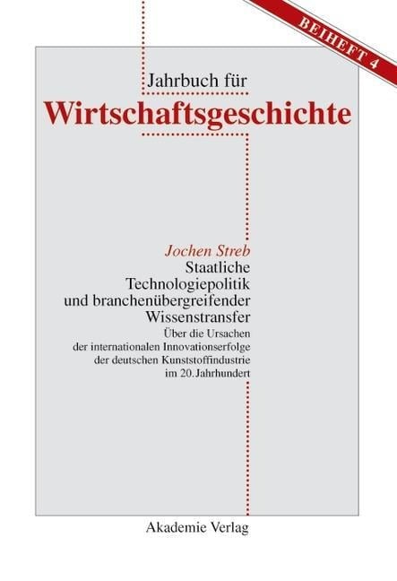 Staatliche Technologiepolitik und branchenübergreifender Wissenstransfer - Jochen Streb