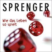Wie das Leben so spielt - Reinhard K. Sprenger