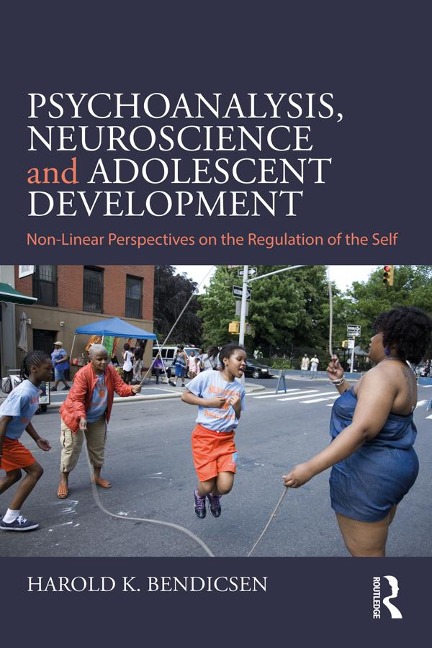 Psychoanalysis, Neuroscience and Adolescent Development - Harold K. Bendicsen