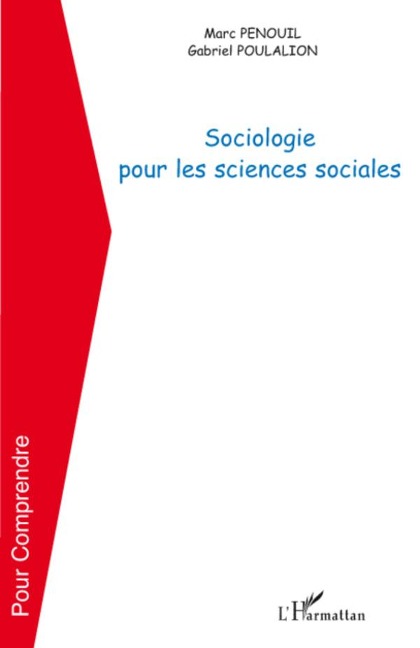 Sociologie pour les sciences sociales - Marc Penouil, Gabriel Poulalion