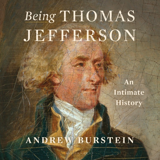 Being Thomas Jefferson - Andrew Burstein