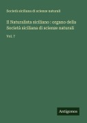 Cover-Bild zum Titel 'Il Naturalista siciliano : organo della Società siciliana di scienze naturali' von 'Società Siciliana Di Scienze Naturali'