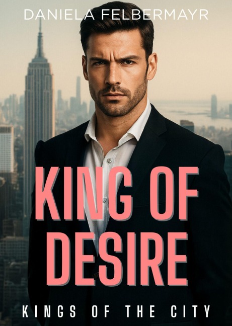 Kings of the City - King of Desire - Daniela Felbermayr