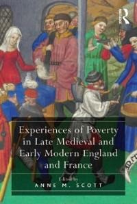 Experiences of Poverty in Late Medieval and Early Modern England and France - 