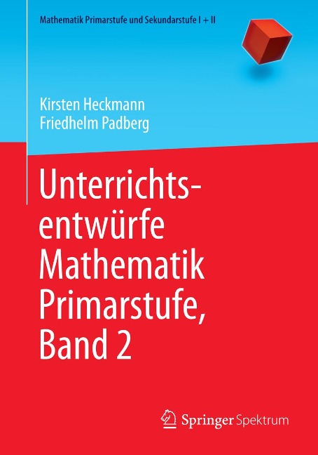 Unterrichtsentwürfe Mathematik Primarstufe, Band 2 - Kirsten Heckmann, Friedhelm Padberg