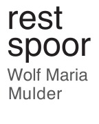 Cover-Bild zum Titel 'rest spoor' von 'Wolf Maria Mulder'