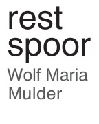 Cover-Bild zum Titel 'rest spoor' von 'Wolf Maria Mulder'