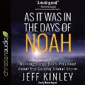 As It Was in the Days of Noah: Warnings from Bible Prophecy about the Coming Global Storm - Jeff Kinley