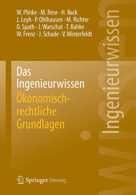 Das Ingenieurwissen: Ökonomisch-rechtliche Grundlagen - Wulff Plinke, Walter Frenz, Jürgen Schade, Michael Richter, Mario Rese