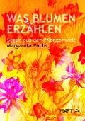 Was Blumen erzählen - Margareta Fuchs
