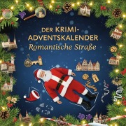 Cover-Bild zum Titel 'Der Krimi-Adventskalender Romantische Straße' von 'Linus Wagner'