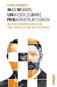 Cover-Bild zum Titel 'Max Webers unwiderlegbare Fehlkonstruktionen' von 'Heinz Steinert'