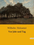 Cover-Bild zum Titel 'Vor Jahr und Tag' von 'Wilhelm Holzamer'