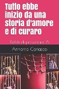 Tutto ebbe inizio da una storia d'amore e di curaro: Delitti di provincia 16 - Annarita Coriasco