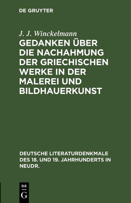 Gedanken über die Nachahmung der griechischen Werke in der Malerei und Bildhauerkunst - J. J. Winckelmann