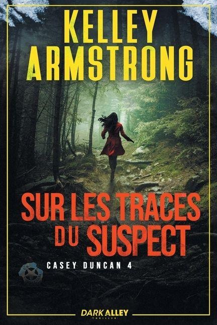 Sur les traces du suspect - Kelley Armstrong