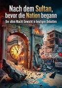 Cover-Bild zum Titel 'Nach dem Sultan, bevor die Nation begann' von 'Caspar Edelhain'