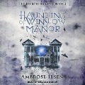 The Haunting of Winslow Manor - Ambrose Ibsen