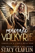 Renegade Valkyrie (Valhalla's Curse, #1) - Stacy Claflin