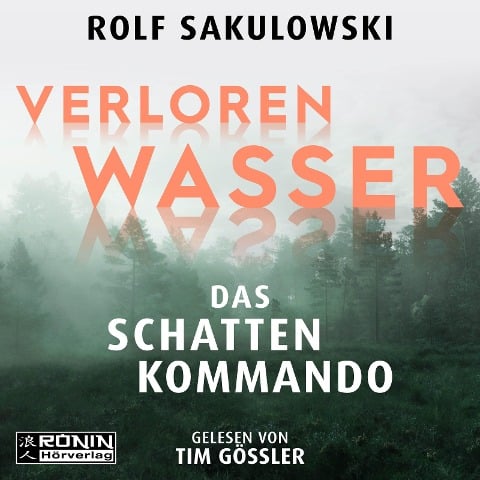 Verloren Wasser. Das Schattenkommando - Rolf Sakulowski