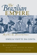 Cover-Bild zum Titel 'The Brazilian Empire' von 'Emilia Viotti Da Costa'