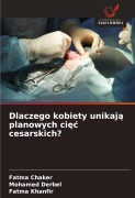 Cover-Bild zum Titel 'Dlaczego kobiety unikaj¿ planowych ci¿¿ cesarskich?' von 'Fatma Chaker, Mohamed Derbel, Fatma Khanfir'