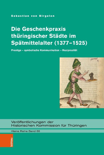 Die Geschenkpraxis thüringischer Städte im Spätmittelalter (1377-1525) - Sebastian von Birgelen