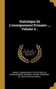 Cover-Bild zum Titel 'Statistique De L'enseignement Primaire ..., Volume 4...' von ''