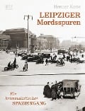 Cover-Bild zum Titel 'Leipziger Mordsspuren' von 'Henner Kotte'