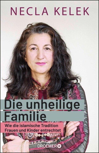 Die unheilige Familie - Necla Kelek