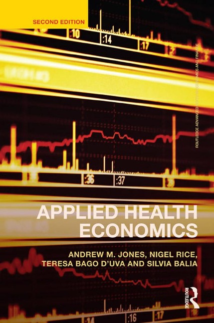 Applied Health Economics - Andrew M. Jones, Nigel Rice, Teresa Bago D'Uva, Silvia Balia