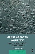 Cover-Bild zum Titel 'Violence and Power in Ancient Egypt' von 'Laurel Bestock'