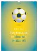 Cover-Bild zum Titel 'vollgeherzt: Der lustige Zitate-Wandkalender für Fußballfans und Sportbegeisterte! (Wandkalender 2026 DIN A2 hoch), CALVENDO Monatskalender' von 'Leo Vollgeherzt'