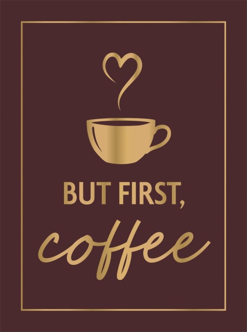 But First, Coffee - Publishers Summersdale