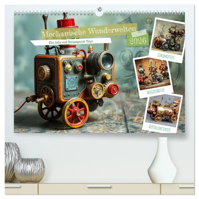 Mechanische Wunderwelten - Ein Jahr mit Steampunk Toys (hochwertiger Premium Wandkalender 2026 DIN A2 quer), Kunstdruck in Hochglanz - Martina Marten