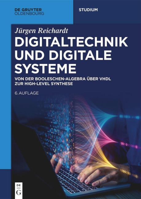 Digitaltechnik und Digitale Systeme - Jürgen Reichardt