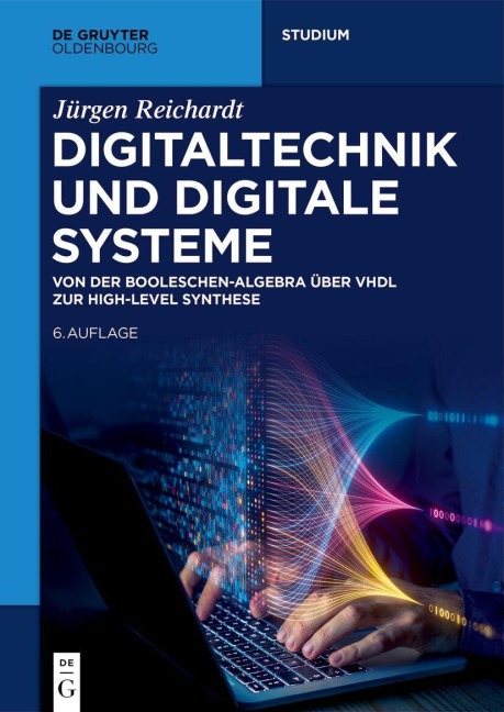 Digitaltechnik und Digitale Systeme - Jürgen Reichardt