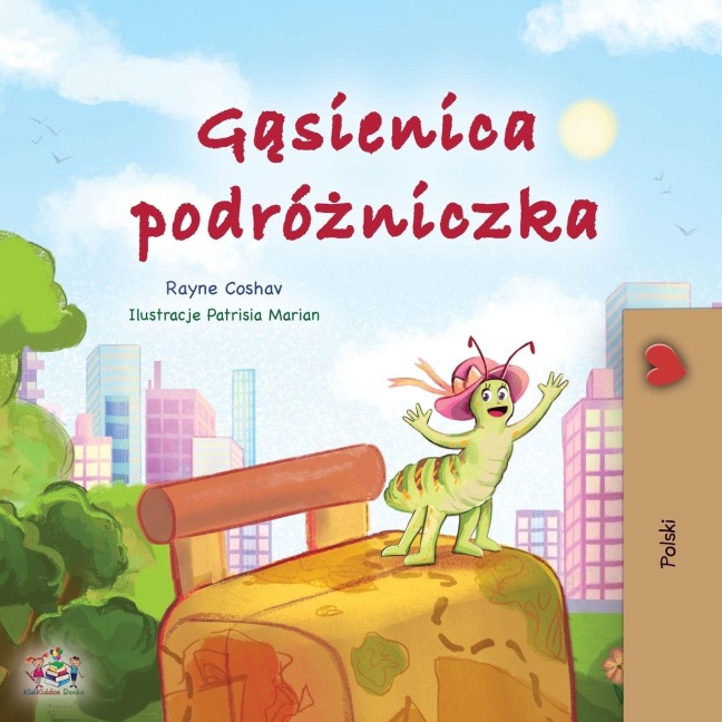 The Traveling Caterpillar (Polish Children's Book) - Rayne Coshav, Kidkiddos Books