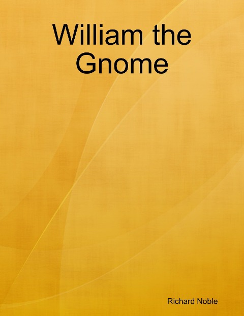 William the Gnome - Richard Noble