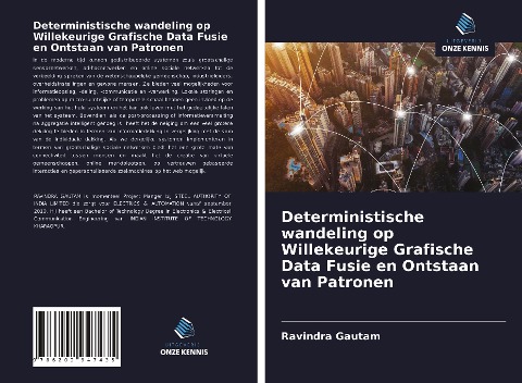 Deterministische wandeling op Willekeurige Grafische Data Fusie en Ontstaan van Patronen - Ravindra Gautam