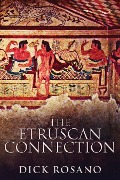 Cover-Bild zum Titel 'The Etruscan Connection' von 'Dick Rosano'