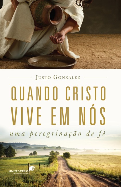 Quando Cristo Vive em Nós - Justo Gonzáles