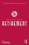 Cover-Bild zum Titel 'The Psychology of Retirement' von 'Susan M. Moore, Doreen A Rosenthal'