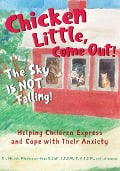 Chicken Little, Come Out! the Sky Is Not Falling! - Michele Winchester Vega, Sharen Casazza, Katie Helpley, Corrine Varnavides
